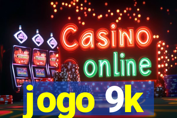 jogo 9k